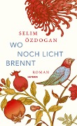 Cover-Bild zum Titel 'Wo noch Licht brennt' von 'Selim Özdogan'