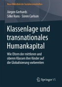 Cover-Bild zum Titel 'Klassenlage und transnationales Humankapital' von 'Jürgen Gerhards, Sören Carlson, Silke Hans'