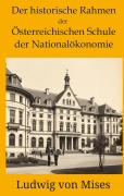 Cover-Bild zum Titel 'Der historische Rahmen der österreichischen Schule der Nationalökonomie' von 'Ludwig Von Mises'