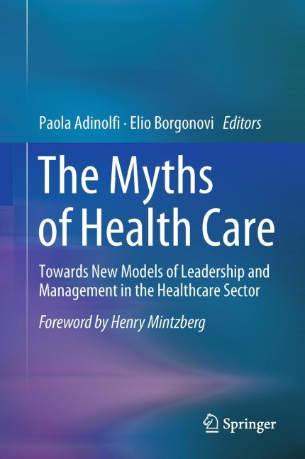 The Myths of Health Care -  The Myths of Health Care -