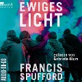 Ewiges Licht - Francis Spufford