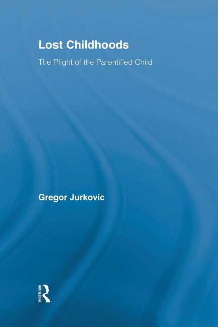 Lost Childhoods - Gregory J. Jurkovic