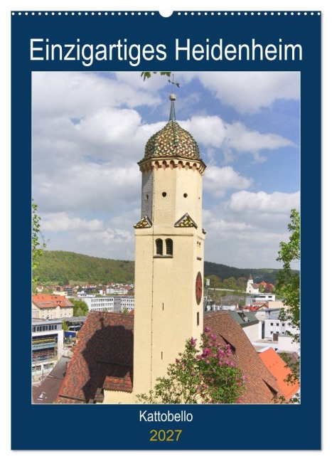 Einzigartiges Heidenheim (Wandkalender 2027 DIN A2 hoch), CALVENDO Monatskalender - Kattobello