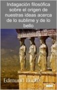 Cover-Bild zum Titel 'Indagación filosófica sobre el origen de nuestras ideas acerca de lo sublime y de lo bello' von 'Edmund Burke'