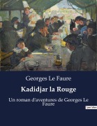 Cover-Bild zum Titel 'Kadidjar la Rouge' von 'Georges Le Faure'