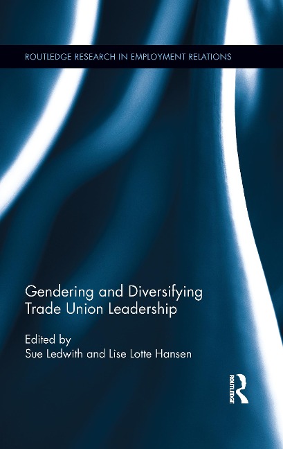 Gendering and Diversifying Trade Union Leadership - 