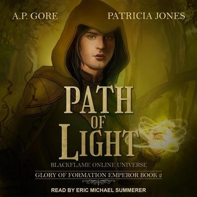 Path of Light: Blackflame Online Universe - A. P. Gore, Patricia Jones