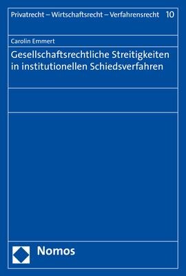 Gesellschaftsrechtliche Streitigkeiten in institutionellen Schiedsverfahren - Carolin Emmert