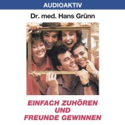 Cover-Bild zum Titel 'Einfach zuhören und Freunde gewinnen' von 'Hans Grünn'
