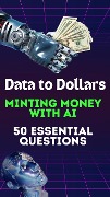 Cover-Bild zum Titel 'Data to Dollars Minting Money with AI 50 Essential Questions' von 'Ahmed Halim'