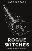 Cover-Bild zum Titel 'Rogue Witches' von 'Kate S. Stark'