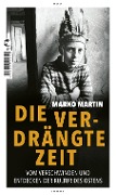 Cover-Bild zum Titel 'Die verdrängte Zeit' von 'Marko Martin'