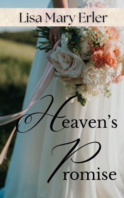 Heaven's Promise (Seasons of Change, #3) - Lisa Mary Erler