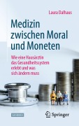 Cover-Bild zum Titel 'Medizin zwischen Moral und Moneten' von 'Laura Dalhaus'