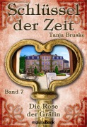Cover-Bild zum Titel 'Schlüssel der Zeit - Band 7: Die Rose der Gräfin' von 'Tanja Bruske'