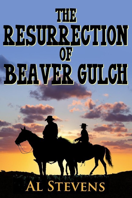 The Resurrection of Beaver Gulch - Al Stevens