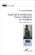 Cover-Bild zum Titel 'Essai sur la sémiotique d'une civilisation en mutation' von 'Fame Ndongo'