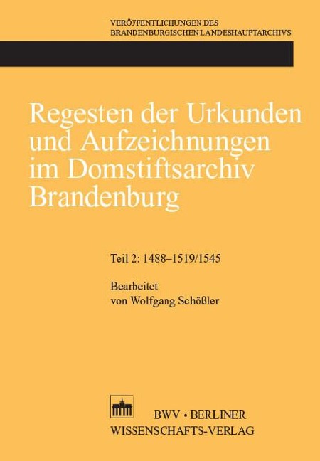 Regesten der Urkunden und Aufzeichnungen im Domstiftsarchiv Brandenburg - 