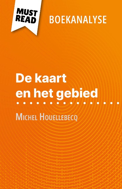 De kaart en het gebied van Michel Houellebecq (Boekanalyse) - Anna Lamotte