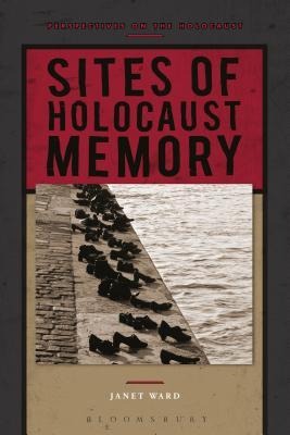 Sites of Holocaust Memory - Janet Ward