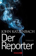 Cover-Bild zum Titel 'Der Reporter' von 'John Katzenbach'