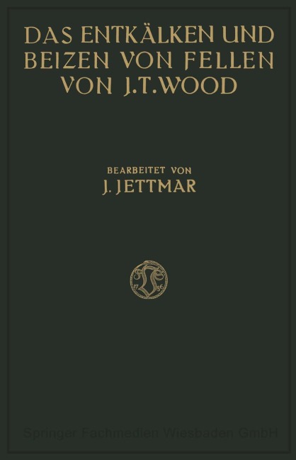 Das Entkälken und Beizen der Felle und Häute - Joseph Turney Wood