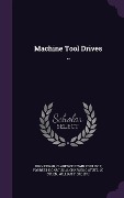 Cover-Bild zum Titel 'Machine Tool Drives ..' von 'John Edgar, Clarence Edwin Coolidge, Forrest E. Cardullo'