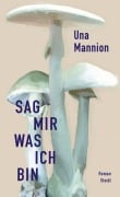 Cover-Bild zum Titel 'Sag mir, was ich bin' von 'Una Mannion'