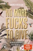 Cover-Bild zum Titel 'No more Fucks to give' von 'Andrea Weidlich'