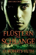 Flüstern der Schlange (Zoë Delante Thriller (Deutsche), #2) - C. L. Roberts-Huth