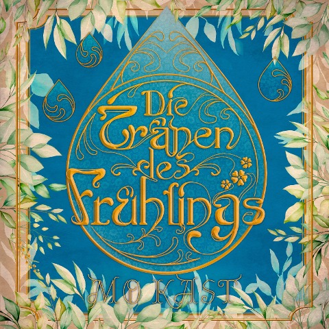 Die Tränen des Frühlings - Mo Kast