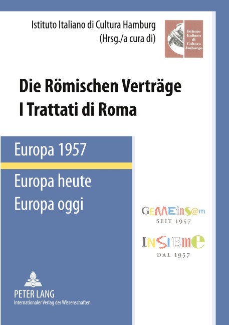 Die Römischen Verträge. Europa 1957 - Europa heute- I Trattati di Roma. Europa 1957 - Europa oggi - 