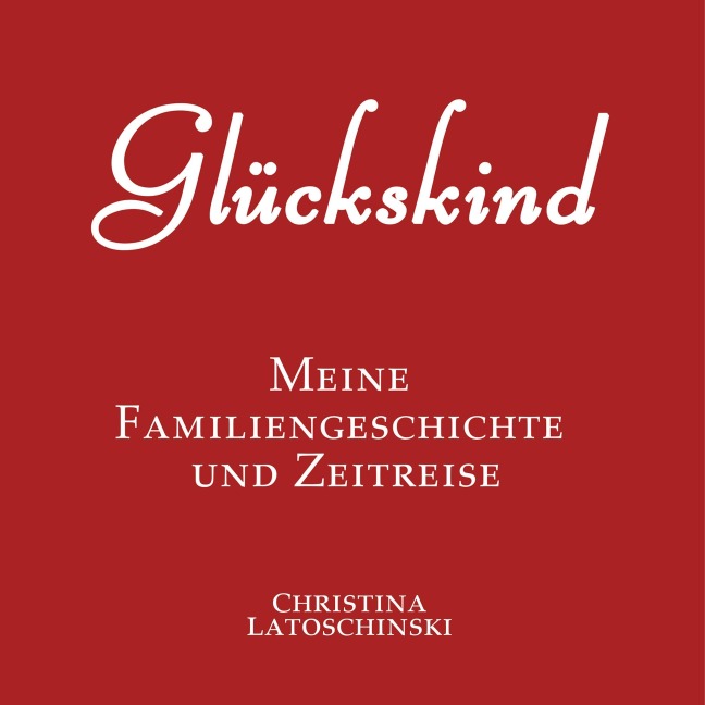 Glückskind - Christina Latoschinski