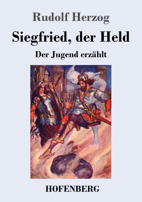 Siegfried, der Held - Rudolf Herzog