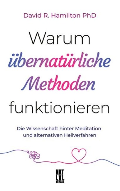 Warum übernatürliche Methoden funktionieren - David R. Hamilton
