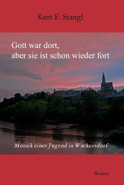Gott war dort, aber sie ist schon wieder fort - Kurt F. Stangl