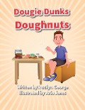 Dougie Dunks Doughnuts - Tracilyn George