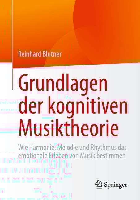Grundlagen der kognitiven Musiktheorie - Reinhard Blutner