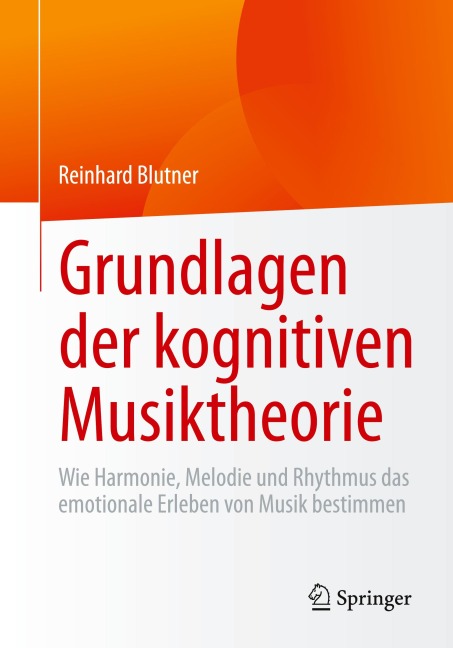 Grundlagen der kognitiven Musiktheorie - Reinhard Blutner