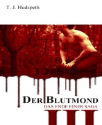 Cover-Bild zum Titel 'Der Blutmond - Teil 3' von 'T. J. Hudspeth'