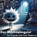 Cover-Bild zum Titel 'Der Milchzahngeist' von 'Angelika Wedekind, Viola Wedekind'