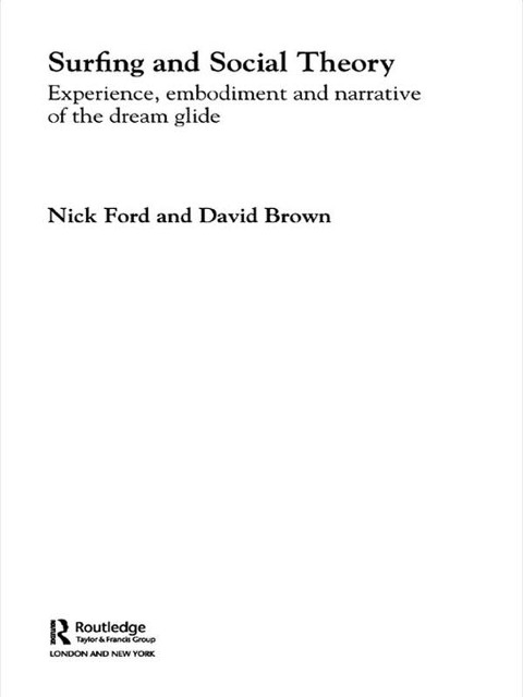 Surfing and Social Theory - Nicholas J Ford, David Brown