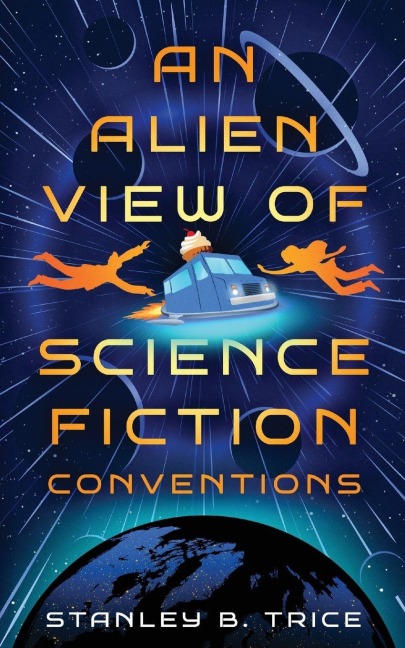 An Alien View of Science Fiction Conventions - Stanley B. Trice