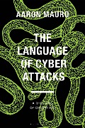 The Language of Cyber Attacks - Aaron Mauro