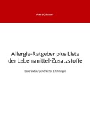 Cover-Bild zum Titel 'Allergie-Ratgeber plus Liste der Lebensmittel-Zusatzstoffe' von 'André Chinnow'