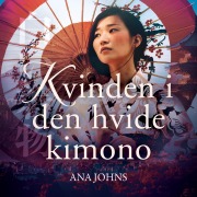 Cover-Bild zum Titel 'Kvinden i den hvide Kimono' von 'Ana Johns'