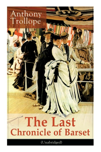The Last Chronicle of Barset (Unabridged) - Anthony Trollope