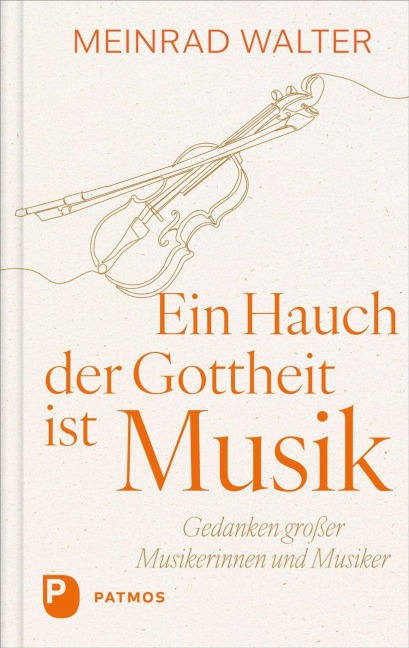 Ein Hauch der Gottheit ist Musik - Meinrad Walter