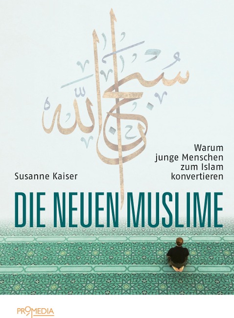 Die neuen Muslime - Susanne Kaiser