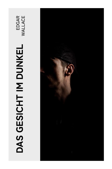 Das Gesicht im Dunkel - Edgar Wallace